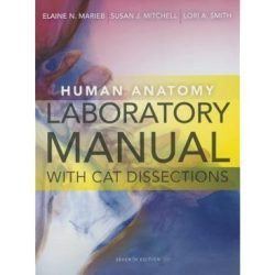 Human anatomy laboratory manual with cat dissections marieb